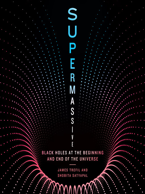 Title details for Supermassive by James Trefil - Wait list